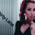 DirtyLana (33) Ich mag es hart, feucht, hemmungs- und tabulos. Angebote Webcams